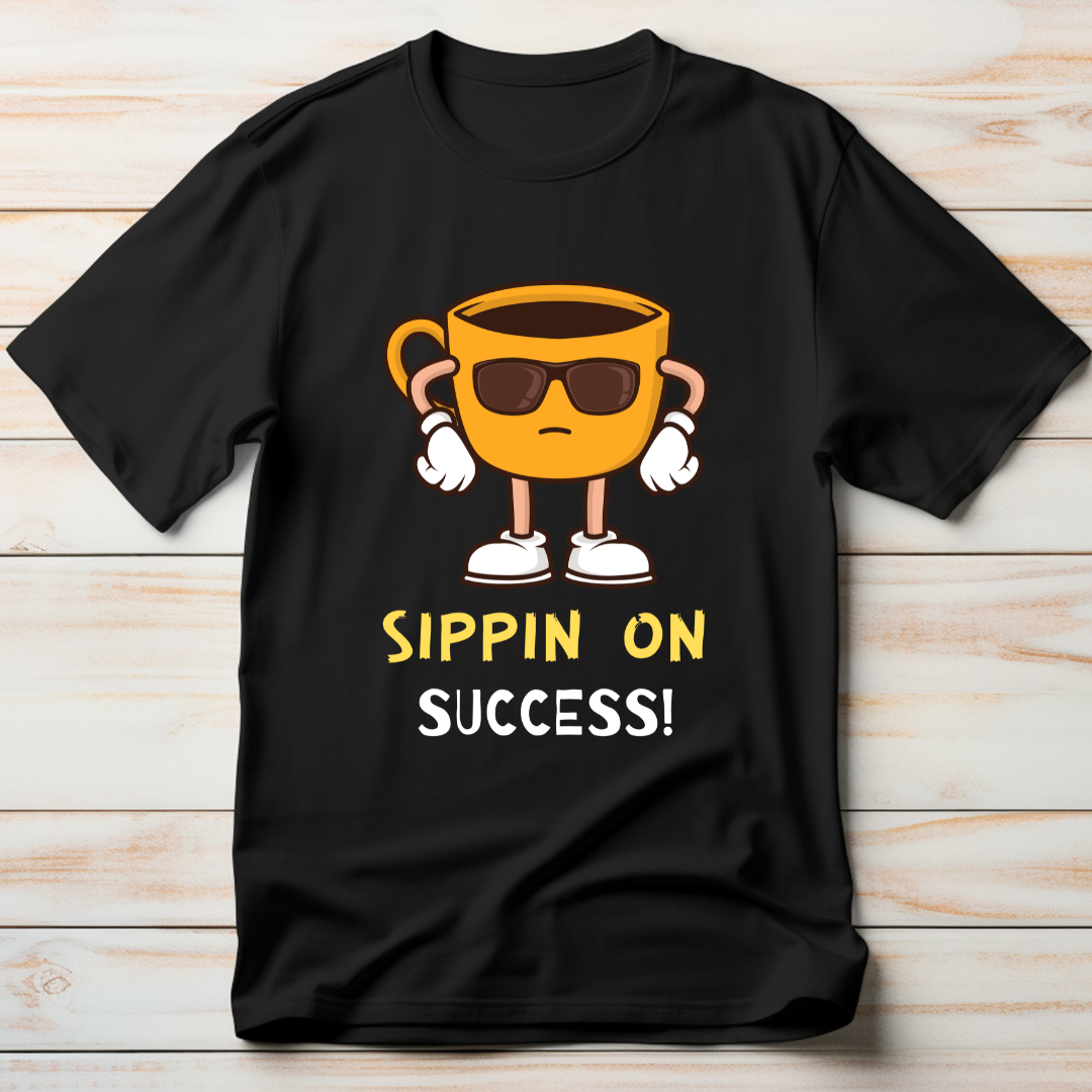 Sipping On Success T-Shirt